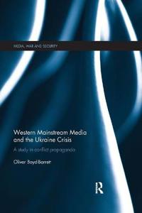 Boyd-Barrett Oliver Western Mainstream Media and the Ukraine Crisis