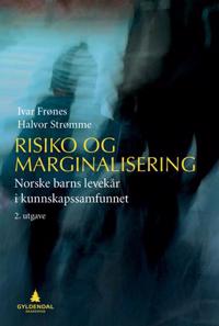 Risiko Og Marginalisering Av Ivar Frønes, Halvor Strømme Risiko Og Marginalisering Av Ivar Frønes, Halvor Strømme