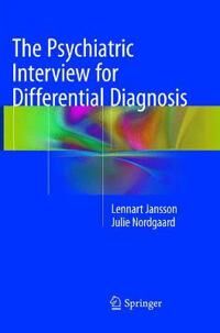 Jansson Lennart The Psychiatric Interview for Differential Diagnosis Jansson Lennart The Psychiatric Interview for Differential Diagnosis