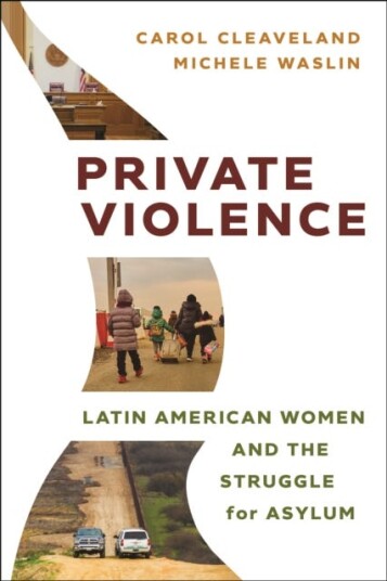 Private Violence Latin American Women and the Struggle for Asylum
