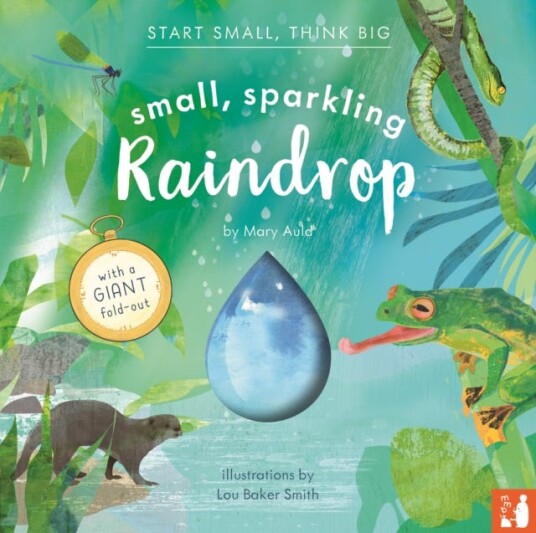 Small, Sparkling Raindrop A factfilled picture book about the water cycle with a large foldout (ages 48) Small, Sparkling Raindrop A factfilled picture book about the water cycle with a large foldout (ages 48)