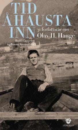 Tid å hausta inn: 31 Artiklar om Olav H. Hauge - 100 Års Jubileum Tid å hausta inn: 31 Artiklar om Olav H. Hauge - 100 Års Jubileum