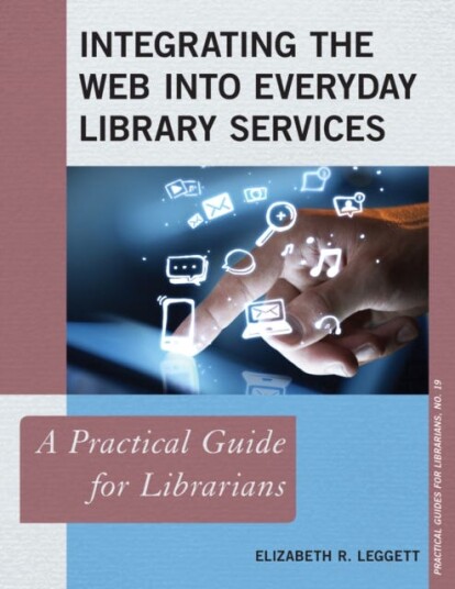 Integrating The Web Into Everyday Library Services Av Elizabeth R. Leggett
