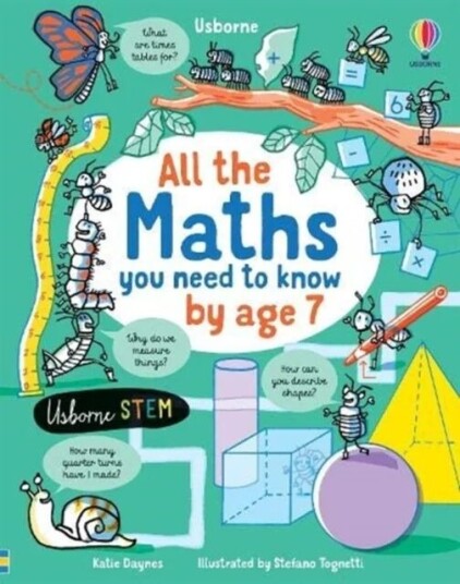 All The Maths You Need To Know By Age 7 Av Katie Daynes