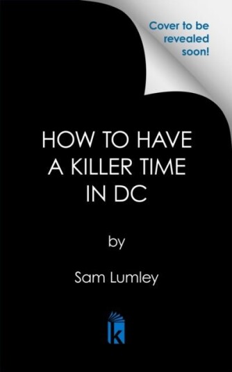 How to Have a Killer Time in DC