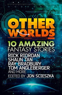 Other Worlds (Feat. Stories By Rick Riordan, Shaun Tan, Tom Angleberger, Ray Bradbury And More) Av Rick Riordan, Tan, Ray Bradbury, Tom Angleberger, N Other Worlds (Feat. Stories By Rick Riordan, Shaun Tan, Tom Angleberger, Ray Bradbury And More) Av Rick Riordan, Tan, Ray Bradbury, Tom Angleberger, N