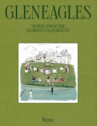 Gleneagles The Glorious Playground