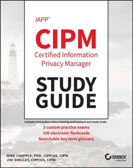 Iapp Cipm Certified Information Privacy Manager Study Guide Av Mike (University Of Notre Dame) Chapple, Joe Shelley