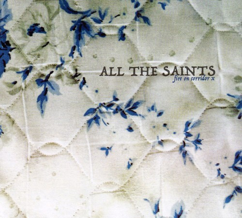 All The Saints Fire On Corridor X CD