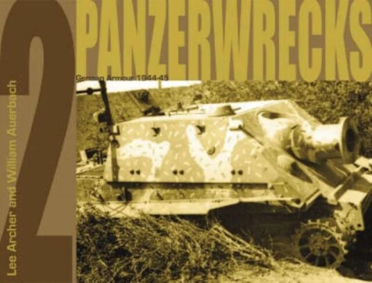Panzerwrecks 2 Av Lee Archer, William Auerbach Panzerwrecks 2 Av Lee Archer, William Auerbach