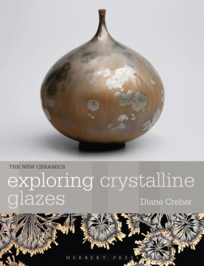 Exploring Crystalline Glazes Exploring Crystalline Glazes
