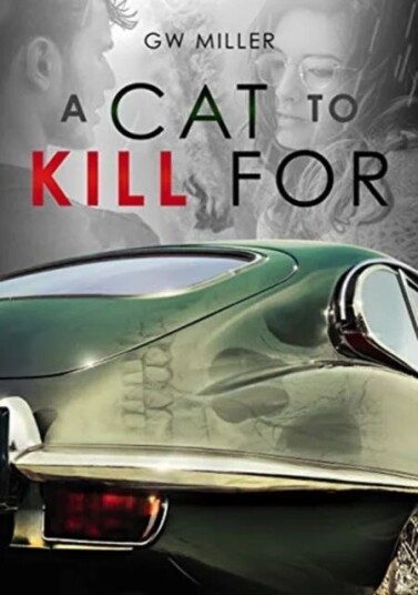 A Cat To Kill For Av G.W. Miller