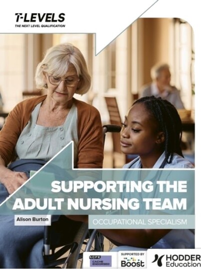 Health T Level: Supporting the Adult Nursing Team Health T Level: Supporting the Adult Nursing Team