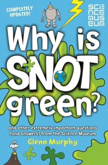 Why Is Snot Green? Av Glenn Murphy Why Is Snot Green? Av Glenn Murphy