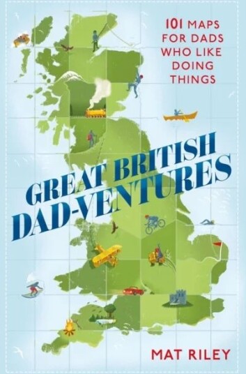 Great British Dad-Ventures Av Mat Riley