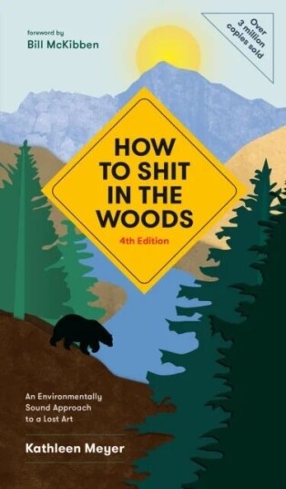 How To Shit In The Woods Av Kathleen Meyer