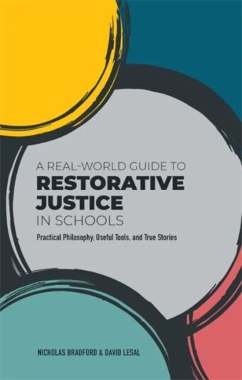 A Real-World Guide To Restorative Justice In Schools Av Nicholas Bradford, David Lesal