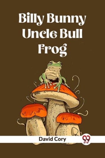 Billy Bunny And Uncle Bull Frog Billy Bunny And Uncle Bull Frog