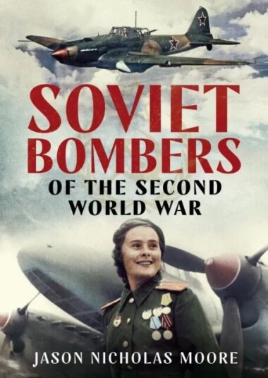 Soviet Bombers Of The Second World War Av Jason Nicholas Moore