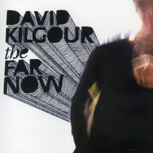 David Kilgour The Far Now CD