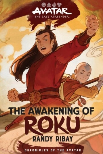 Avatar: The Last Airbender: The Awakening of Roku Chronicles of the Avatar Book 6 Avatar: The Last Airbender: The Awakening of Roku Chronicles of the Avatar Book 6