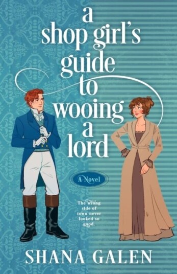 A Shop Girl's Guide to Wooing a Lord A Shop Girl's Guide to Wooing a Lord
