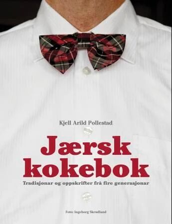 Jærsk Kokebok Av Kjell Arild Pollestad