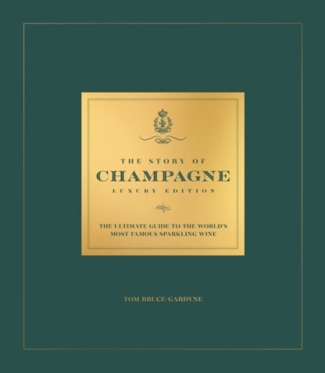 The Story of Champagne Luxury Edition The Story of Champagne Luxury Edition