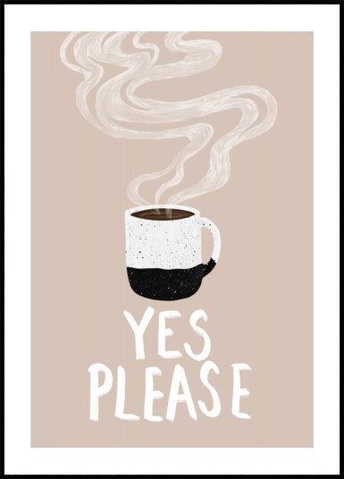 Hot Coffee Yes Please Plakat / 50x70