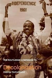 The Routledge Companion To Decolonization Av Dietmar (University Of Heidelberg Germany) Rothermund