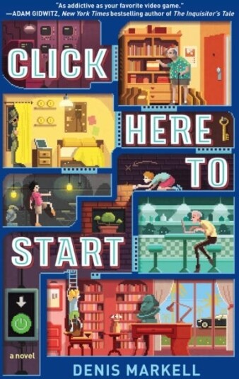 Click Here To Start (A Novel) Av Denis Markell Click Here To Start (A Novel) Av Denis Markell