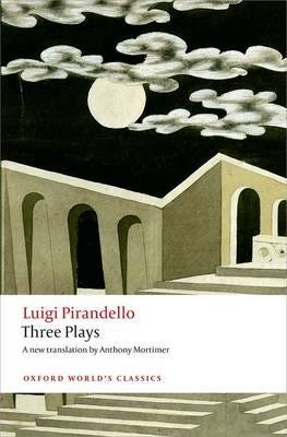 Three Plays Av Luigi Pirandello Three Plays Av Luigi Pirandello
