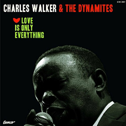 Charles Walker & The Dynamites Love Is Only Everything CD
