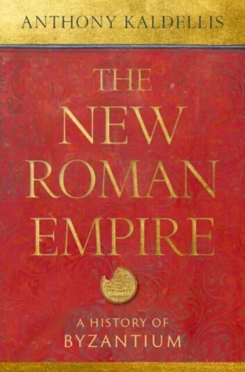 The New Roman Empire Av Anthony (Professor Of Classics Professor Of Classics University Of Chicago) Kaldellis