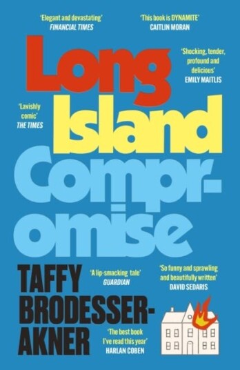 Long Island Compromise A sensational new novel by the international bestselling author of Fleishman Is in Trouble Long Island Compromise A sensational new novel by the international bestselling author of Fleishman Is in Trouble