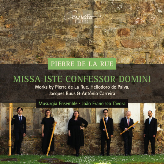 Musurgia Ensemble António Carreira Heliodoro De Paiva Jacques Buus Pierre De La Rue Missa Iste Confessor Domini CD