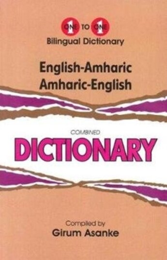 English-Amharic & Amharic-English One-To-One Dictionary (Exam-Suitable) Av G Asanke English-Amharic & Amharic-English One-To-One Dictionary (Exam-Suitable) Av G Asanke