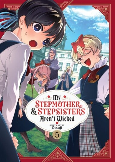 My Stepmother and Stepsisters Aren't Wicked Vol. 5 My Stepmother and Stepsisters Aren't Wicked Vol. 5