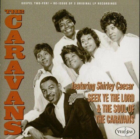 Caravans & Shirley Caesar Seek Ye The Lord & The Soul Of CD