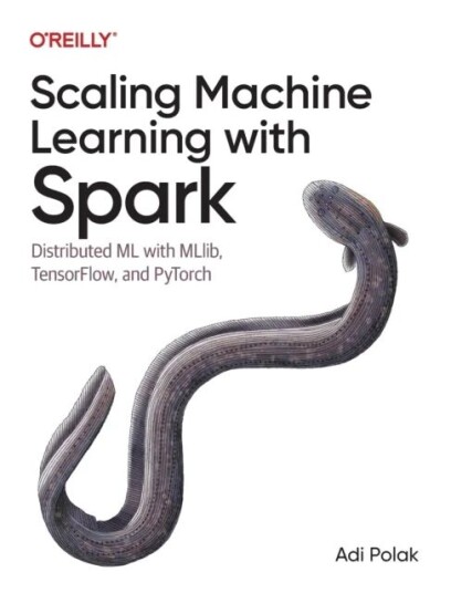 Scaling Machine Learning With Spark Av Adi Polak