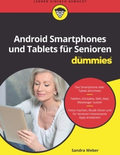 Android Smartphones und Tablets fur Senioren fur Dummies