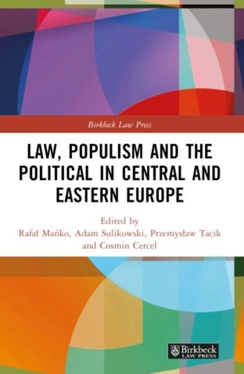 Law Populism and the Political in Central and Eastern Europe Law Populism and the Political in Central and Eastern Europe