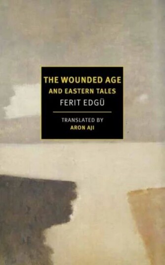 The Wounded Age And Eastern Tales Av Ferit Edgu