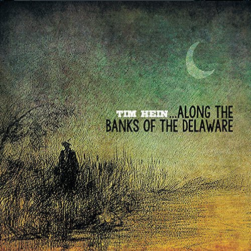 Tim Hein Along The Banks Of The Delaware CD