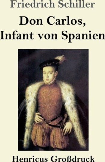 Don Carlos Infant von Spanien Grossdruck