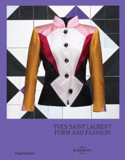 Yves Saint Laurent: Form And Fashion Av Serena Bucalo-Mussely