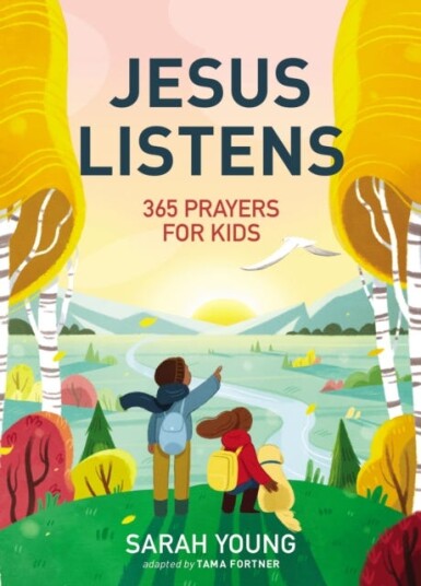Jesus Listens: 365 Prayers for Kids A Jesus Calling Prayer Book for Young Readers Jesus Listens: 365 Prayers for Kids A Jesus Calling Prayer Book for Young Readers