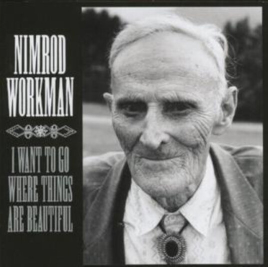 Nimrod Workman I Want To Go Where Things Are Beautiful CD
