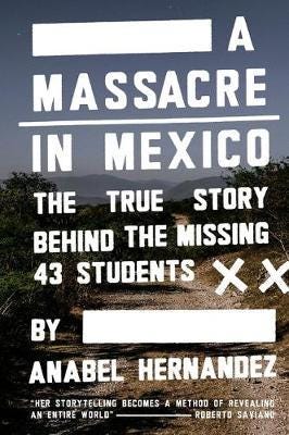 A Massacre in Mexico The True Story behind the Missing FortyThree Students