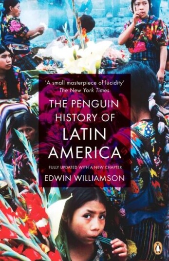 The Penguin History Of Latin America Av Edwin Williamson The Penguin History Of Latin America Av Edwin Williamson